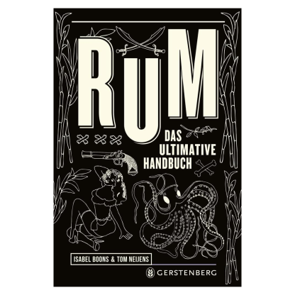 Rum - Das Ultimative Handbuch - Isabel Boons & Tom Neijens Gerstenberg Buchverlag