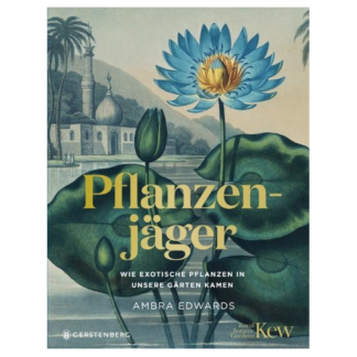 Pflanzenjäger - Ambra Edwards - Gerstenberg Verlag