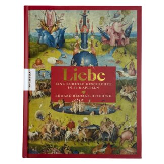 Liebe - eine kuriose Geschichte in 50 Kapiteln - Edward Brooke- Hitching